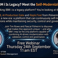 Who Says IBM i Is Legacy? Meet the Self-Modernizing Platform – Webinar with IBM Tim Rowe and Polverini & Partners – 24 September 2026, 11am EST